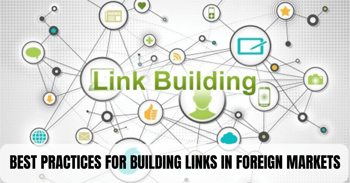 Best Practices for Building Links in Foreign Markets