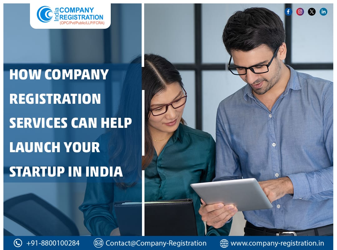 How Company Registration Services Can Help Launch Your Startup in India