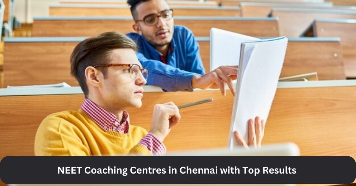 NEET Coaching Centres in Chennai with Top Results