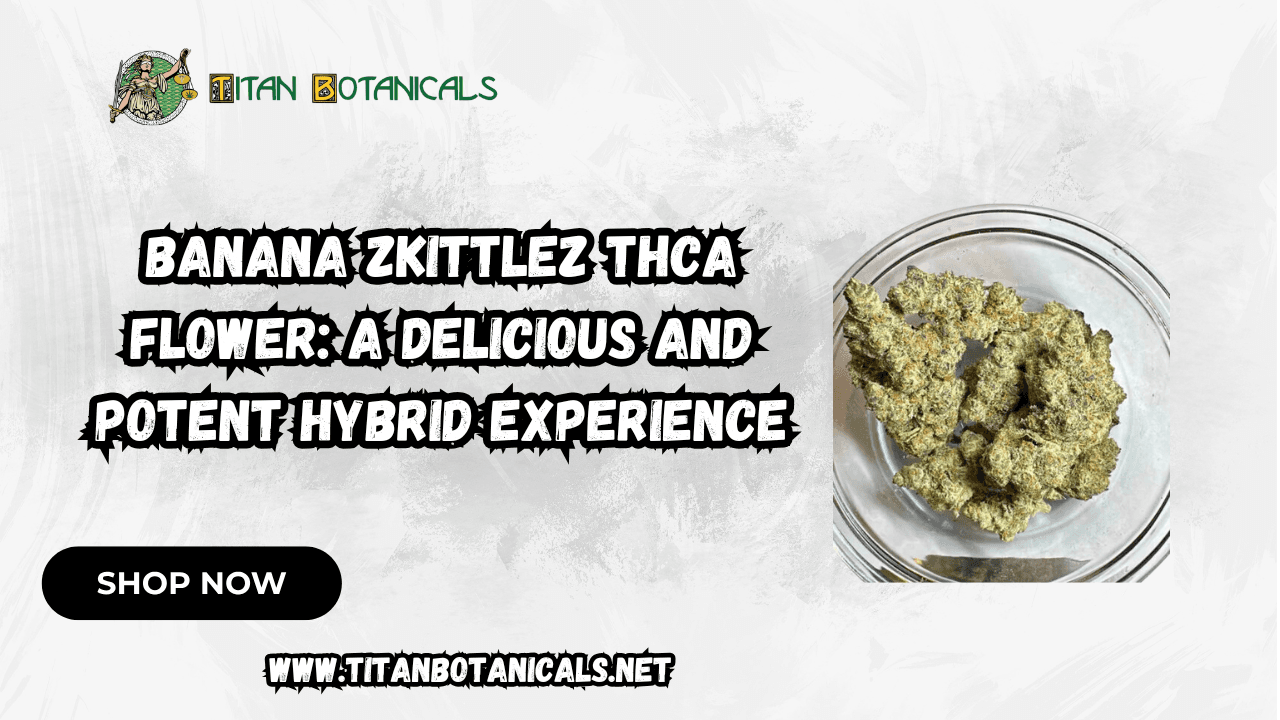 Banana Zkittlez THCa Flower